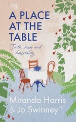 Place at The Table: Faith, hope and hospitality цена и информация | Духовная литература | kaup24.ee