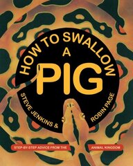 How to Swallow a Pig: Step-by-Step Advice from the Animal Kingdom цена и информация | Книги по экономике | kaup24.ee