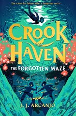 Crookhaven: The Forgotten Maze: Book 2 hind ja info | Noortekirjandus | kaup24.ee