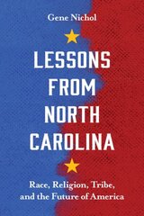 Lessons from North Carolina: Race, Religion, Tribe, and the Future of America hind ja info | Ühiskonnateemalised raamatud | kaup24.ee