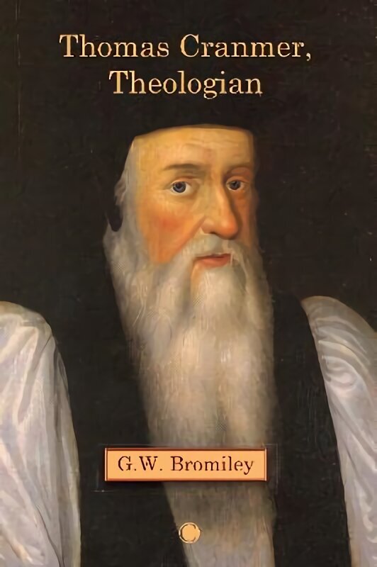 Thomas Cranmer, Theologian hind ja info | Usukirjandus, religioossed raamatud | kaup24.ee