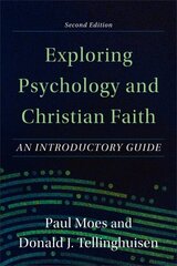 Exploring Psychology and Christian Faith - An Introductory Guide: An Introductory Guide 2nd ed. цена и информация | Духовная литература | kaup24.ee