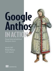 Google Anthos in Action hind ja info | Majandusalased raamatud | kaup24.ee