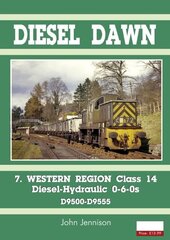 Diesel Part 7 - Western Region Class 14: Diesel-Hydraulic 0-6-0s hind ja info | Ühiskonnateemalised raamatud | kaup24.ee