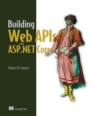 Building Web APIs with ASP.NET Core цена и информация | Книги по экономике | kaup24.ee