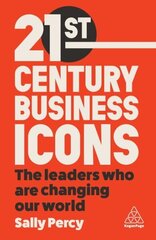 21st Century Business Icons: The Leaders Who Are Changing our World цена и информация | Биографии, автобиогафии, мемуары | kaup24.ee