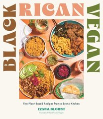 Black Rican Vegan: Fire Plant-Based Recipes from a Bronx Kitchen цена и информация | Книги рецептов | kaup24.ee