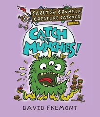 Carlton Crumple Creature Catcher 1: Catch the Munchies!: Catch the Munchies! hind ja info | Fantaasia, müstika | kaup24.ee