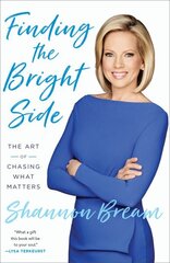 Finding the Bright Side: The Art of Chasing What Matters hind ja info | Eneseabiraamatud | kaup24.ee