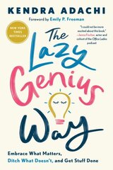 Lazy Genius Way: Embrace What Matters, Ditch What Doesn't, and Get Stuff Done цена и информация | Самоучители | kaup24.ee