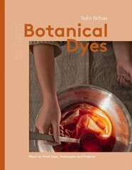 Botanical Dyes: Plant-to-Print Techniques and Tips hind ja info | Tervislik eluviis ja toitumine | kaup24.ee