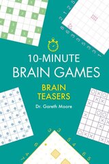 10-Minute Brain Games: Brain Teasers цена и информация | Книги о питании и здоровом образе жизни | kaup24.ee