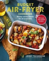 Budget Air-Fryer Cookbook: Creative & Money-Saving Recipes for Your Air Fryer hind ja info | Retseptiraamatud  | kaup24.ee