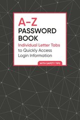 A-Z Password Book: Individual Letter Tabs to Quickly Access Login Information hind ja info | Majandusalased raamatud | kaup24.ee