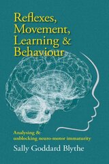 Reflexes, Movement, Learning & Behaviour: Analysing and unblocking neuro-motor immaturity цена и информация | Самоучители | kaup24.ee