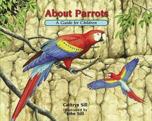 About Parrots: A Guide for Children цена и информация | Книги для подростков и молодежи | kaup24.ee