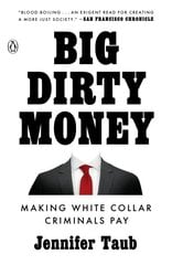 Big Dirty Money: Making White Collar Criminals Pay цена и информация | Книги по социальным наукам | kaup24.ee