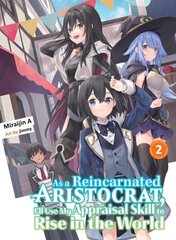 As A Reincarnated Aristocrat, I'll Use My Appraisal Skill To Rise In The World 2 (light Novel) цена и информация | Фантастика, фэнтези | kaup24.ee