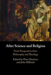 After Science and Religion: Fresh Perspectives from Philosophy and Theology New edition цена и информация | Духовная литература | kaup24.ee