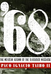 '68: The Mexican Autumn of the Tlatelolco Massacre цена и информация | Исторические книги | kaup24.ee