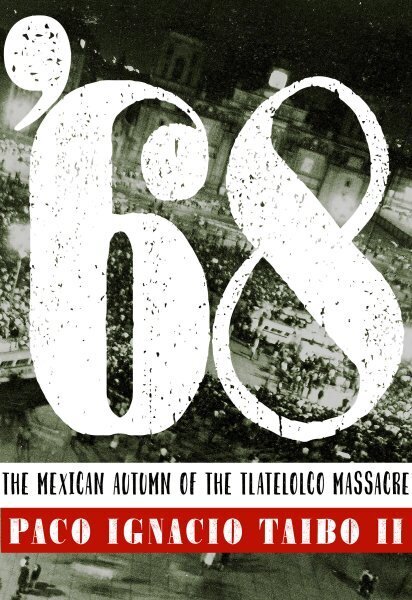 '68: The Mexican Autumn of the Tlatelolco Massacre цена и информация | Ajalooraamatud | kaup24.ee