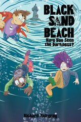 Black Sand Beach #3: Have You Seen the Darkness? цена и информация | Книги для подростков и молодежи | kaup24.ee