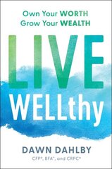 Live Wellthy: Own Your Worth, Grow Your Wealth цена и информация | Самоучители | kaup24.ee