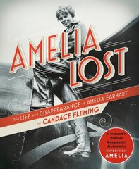 Amelia Lost: The Life and Disappearance of Amelia Earhart цена и информация | Книги для подростков и молодежи | kaup24.ee
