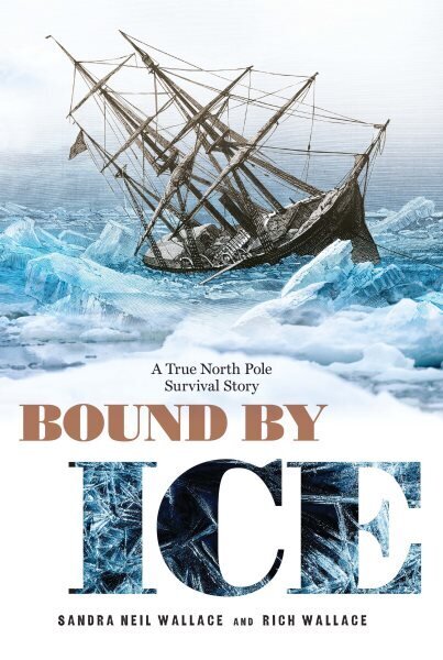 Bound by Ice: A True North Pole Survival Story цена и информация | Noortekirjandus | kaup24.ee