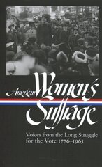 American Women's Suffrage: Voices From The Long Struggle For The Vote цена и информация | Исторические книги | kaup24.ee