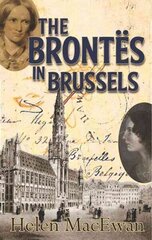 Brontes In Brussels: Down the Belliard Steps hind ja info | Elulooraamatud, biograafiad, memuaarid | kaup24.ee