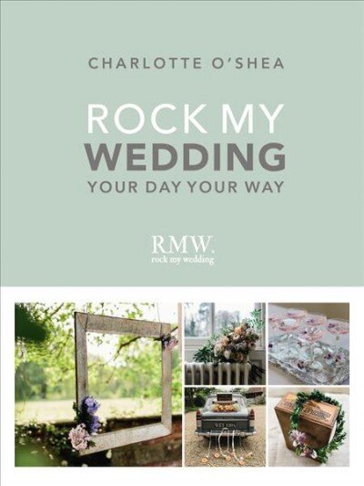 Rock My Wedding: Your Day Your Way hind ja info | Eneseabiraamatud | kaup24.ee