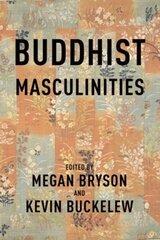 Buddhist Masculinities цена и информация | Духовная литература | kaup24.ee