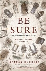 Be Sure: Wayward Children, Books 1-3 цена и информация | Фантастика, фэнтези | kaup24.ee