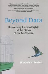 Beyond Data: Reclaiming Human Rights at the Dawn of the Metaverse hind ja info | Ühiskonnateemalised raamatud | kaup24.ee