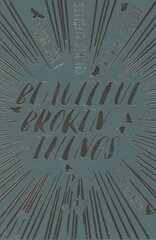 Beautiful Broken Things Main Market Ed. цена и информация | Книги для подростков и молодежи | kaup24.ee