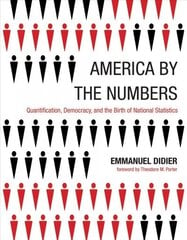 America by the Numbers: Quantification, Democracy, and the Birth of National Statistics цена и информация | Исторические книги | kaup24.ee