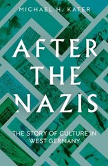 After the Nazis: The Story of Culture in West Germany цена и информация | Исторические книги | kaup24.ee