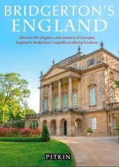 Bridgerton's England: Discover the elegance and romance of Georgian England in Bridgerton's magnificent filming locations цена и информация | Книги по социальным наукам | kaup24.ee