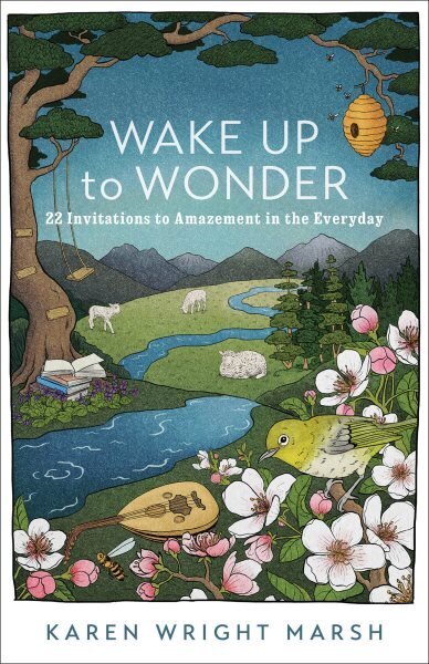 Wake Up to Wonder - 22 Invitations to Amazement in the Everyday цена и информация | Usukirjandus, religioossed raamatud | kaup24.ee