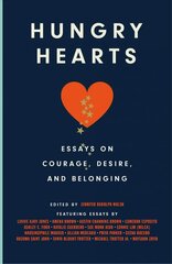 Hungry Hearts: Essays on Courage, Desire, and Belonging hind ja info | Luule | kaup24.ee