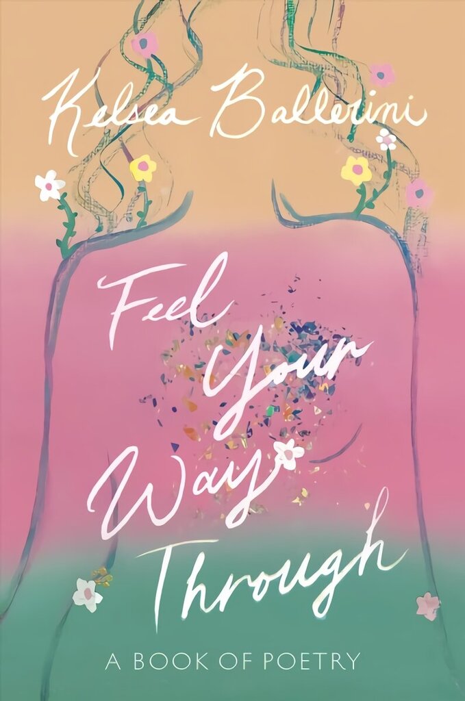 Feel Your Way Through: A Book of Poetry цена и информация | Luule | kaup24.ee