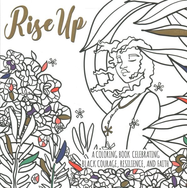 Rise Up: A Coloring Book Celebrating Black Courage, Resilience, and Faith цена и информация | Usukirjandus, religioossed raamatud | kaup24.ee