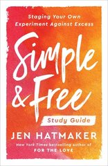 Simple and Free:Study Guide: Staging your Own Experiment Against Excess hind ja info | Usukirjandus, religioossed raamatud | kaup24.ee