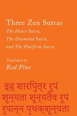 Three Zen Sutras: The Heart Sutra, The Diamond Sutra, and The Platform Sutra цена и информация | Духовная литература | kaup24.ee