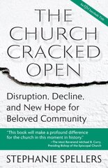 Church Cracked Open: Disruption, Decline, and New Hope for Beloved Community hind ja info | Usukirjandus, religioossed raamatud | kaup24.ee