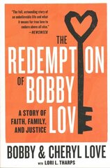 Redemption of Bobby Love: A Story of Faith, Family, and Justice цена и информация | Биографии, автобиогафии, мемуары | kaup24.ee