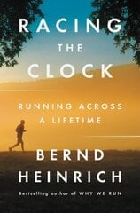 Racing the Clock: Running Across a Lifetime hind ja info | Tervislik eluviis ja toitumine | kaup24.ee