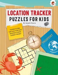 LOCATION TRACKER PUZZLES FOR KIDS PUZZLES FOR KIDS: The Ultimate Code Breaker Puzzle Books For Kids - STEM цена и информация | Книги для подростков и молодежи | kaup24.ee