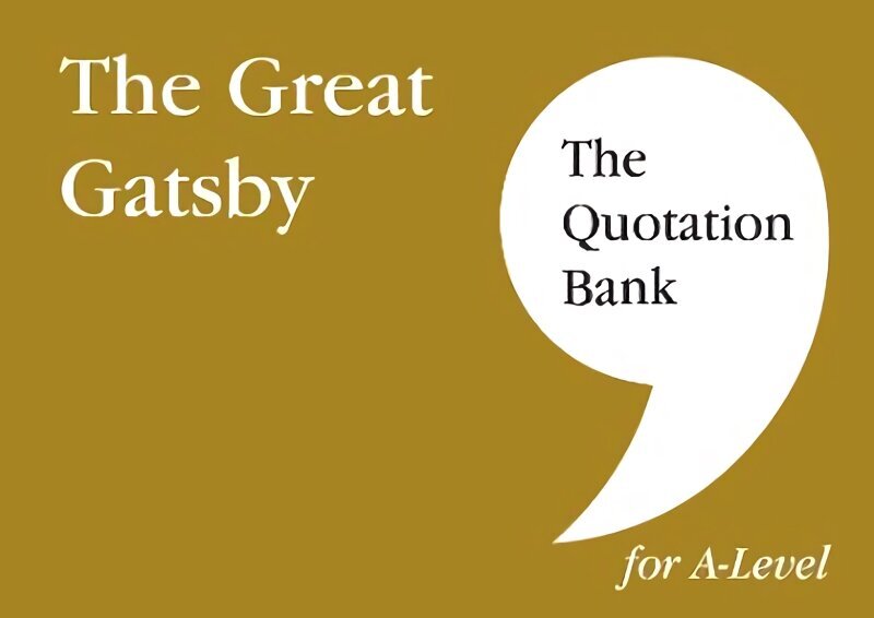 Quotation Bank: The Great Gatsby A-Level Revision and Study Guide for English Literature 2022 цена и информация | Ajalooraamatud | kaup24.ee